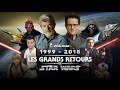 1999-2015 : Les Grands Retours de STAR WARS - Documentaire Inédit