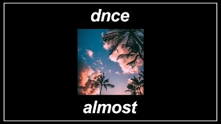 Almost - DNCE (Lyrics)