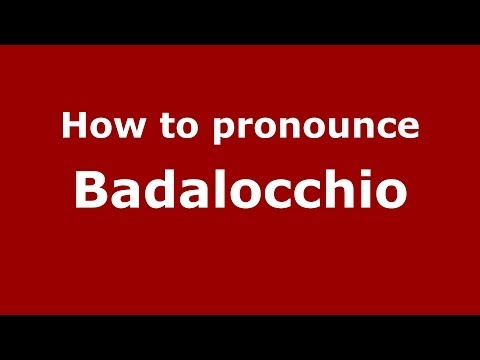 How to pronounce Badalocchio (Italian/Italy) - PronounceNames.com