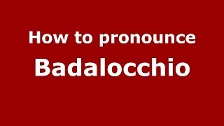 How to pronounce Badalocchio
