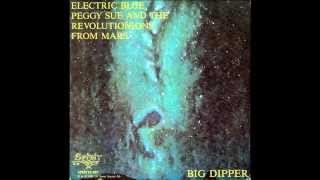 Electric Blue Peggy Sue And the Revolutions From Mars - Big Dipper 7"