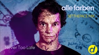 Alle Farben &amp; Sam Gray - Never Too Late (SETTHEPACE MIX) [OUT NOW]