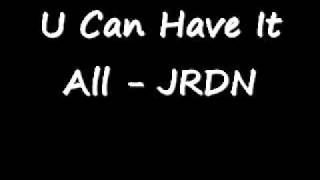 U Can Have It All - JRDN