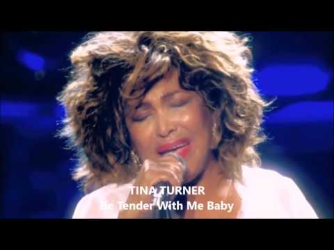 Be Tender With Me Baby - Tina Turner