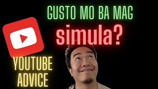 Pinaka simpleng advice sa hirap mag simula sa YOUTUBE? 2025