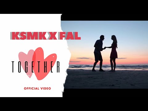 Together - Ksmk X Fal  (Music Video)