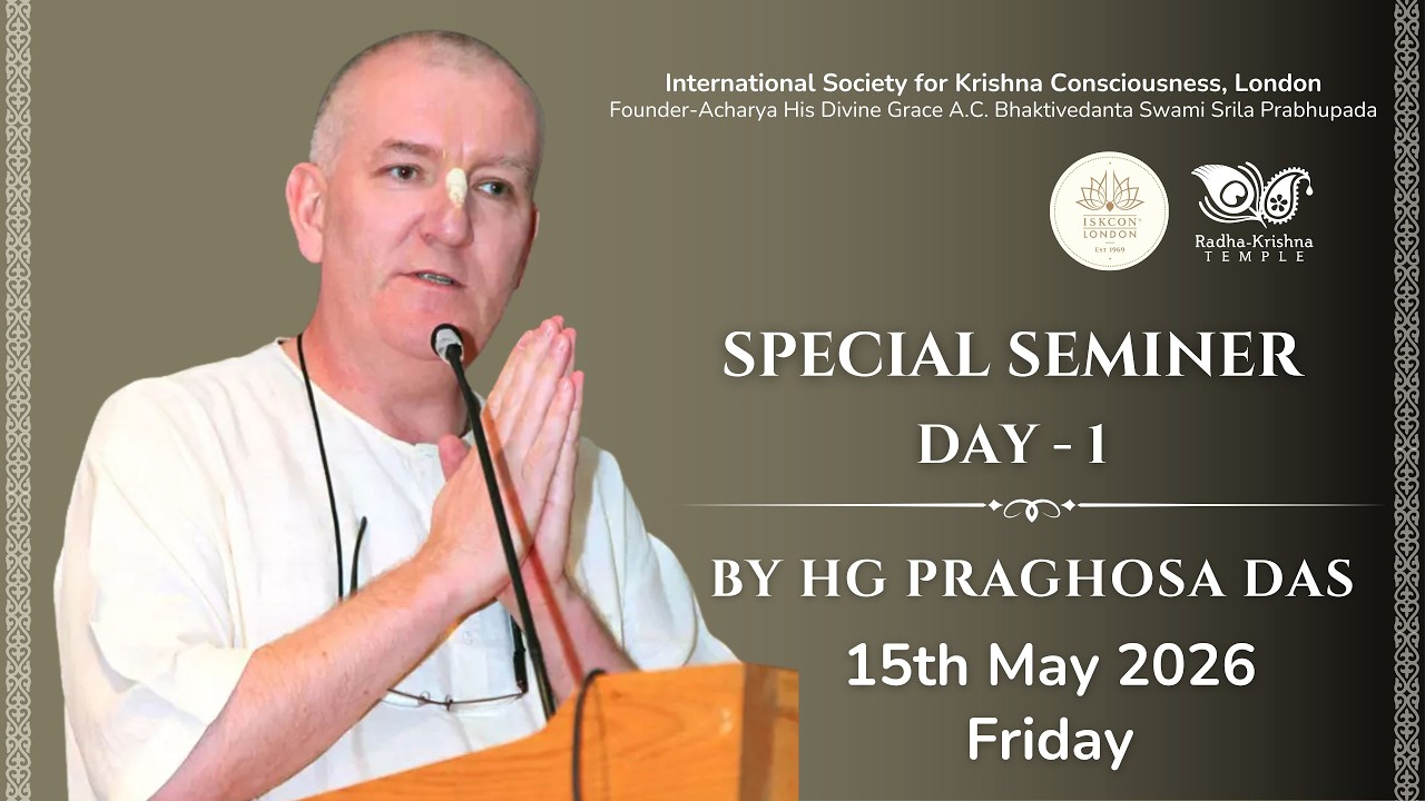 Special Seminar Day - 1 | HG Praghosa Das | Friday 15th May 2026