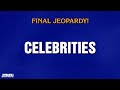 Celebrities Final Jeopardy JEOPARDY