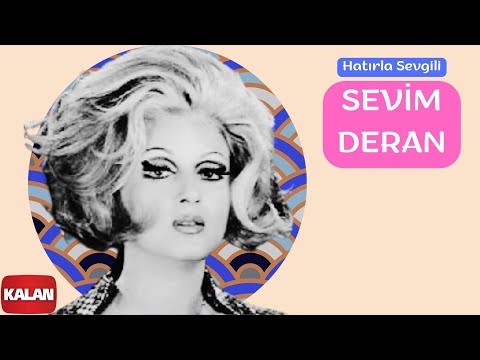Sevim Deran - Hatırla Sevgili I Artık Sevmeyeceğim © 2006 Kalan Müzik