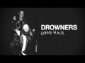 Drowners - Long Hair (Official) 