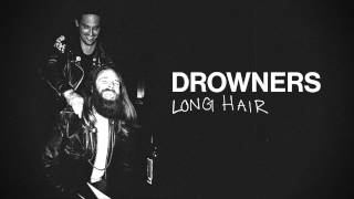 Drowners - Long Hair (Official)