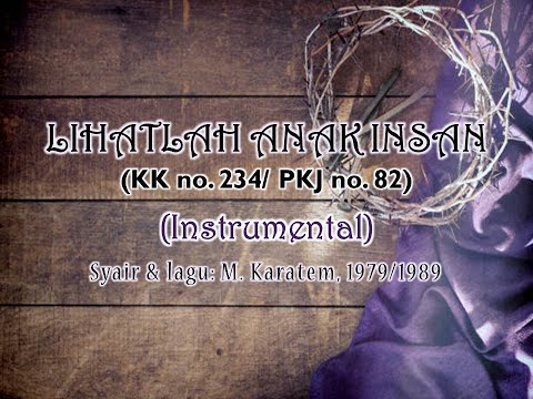 Instrumental Lihatlah Anak Insan (KK 234 / PKJ 82)