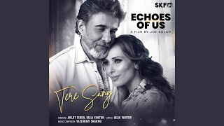 Download lagu Tere Sang (From 'Echoes Of Us') mp3