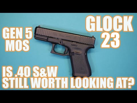 GLOCK 23 GEN 5 MOS...IS .40 SMITH AND WESSON STILL WORTH LOOKING AT FOR CARRY?
