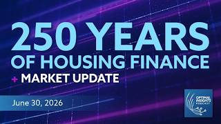 250 Years of Housing Finance | Market Update | Optimal Insights | June 30, 2026