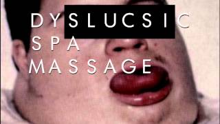 Dyslucsic - Spa Massage