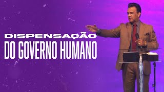 Dispensação do Governo Humano (As 7 Dispensações e as Alianças de Deus) | Pr. Josué Brandão