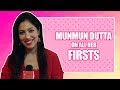 All My Firsts Ft Munmun Dutta Taarak Mehta Ka Ooltah Chashmah Exclusive
