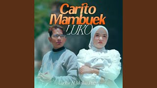 Download lagu Carito Mambuek Luko mp3