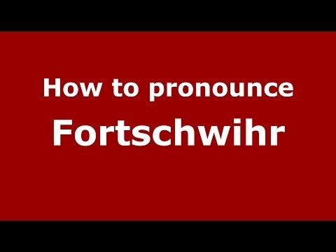 How to pronounce Fortschwihr (French/France) - PronounceNames.com