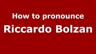 How to pronounce Riccardo Bolzan