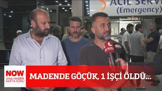 Madende göçük, 1 işçi öldü... 22 Ağustos 2026 NOW Ana Haber Hafta Sonu