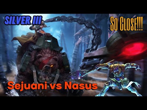 League of Legends - Silver 3 - Sejuani vs Nasus - Top Lane - ALMOST!