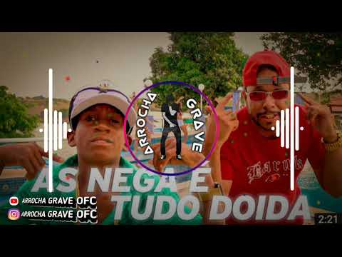 AS NEGA É TUDO DOIDA - MENOR NICO E BOY DA SERESTA (+GRAVE)