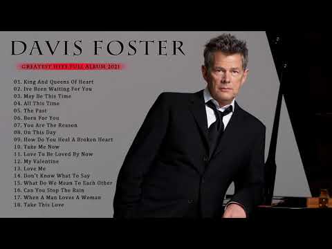 D A V I D F O S T E R GREATEST HITS FULL ALBUM - BEST SONGS OF D A V I D F O S T E R PLAYLIST 2021