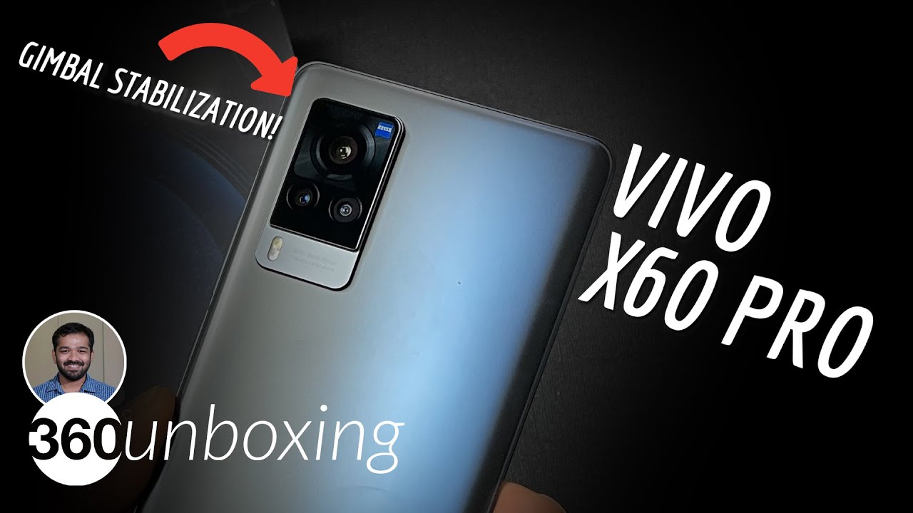 Vivo X60 Pro Unboxing: New Snapdragon 870 SoC, 48MP Camera With Gimbal Stabilization 2.0