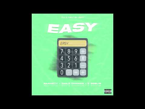 Easy - Naaazty (feat. Child Chicken & C Goblin) (Prod. PurpleBoyjoseph)