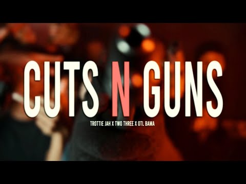 Trottie Jah x Two Three x Otl Bama -  Cuts & Guns (Official Music Video) S&E by @Babypicassofilms