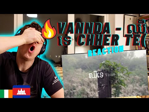 VANNDAS FIRST SONG!! VannDa - ឈឺទេ Chher Te🇰🇭((IRISH REACTION!!))