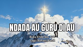 Download lagu BE 476 -  NDADA AU GURU DI AU (Lagu Rohani Batak HKBP) | DRN  mp3