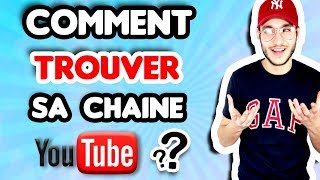 [TUTO] COMMENT TROUVER SA CHAINE YOUTUBE