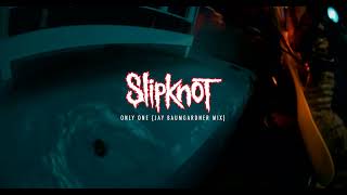 Slipknot - Only One (Jay Baumgarnder Mix) [OFFICIAL AUDIO]