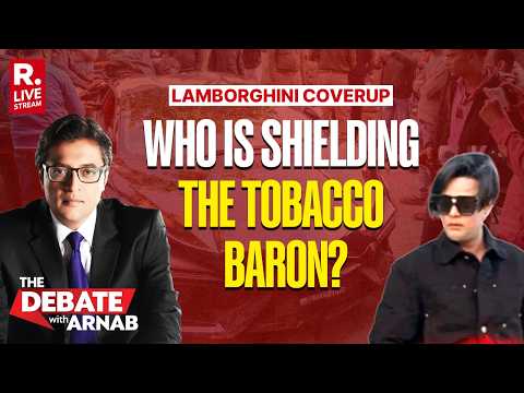 Debate With Arnab LIVE: Lamborghini After Porsche - Is Police Shielding The Tobacco Baron?