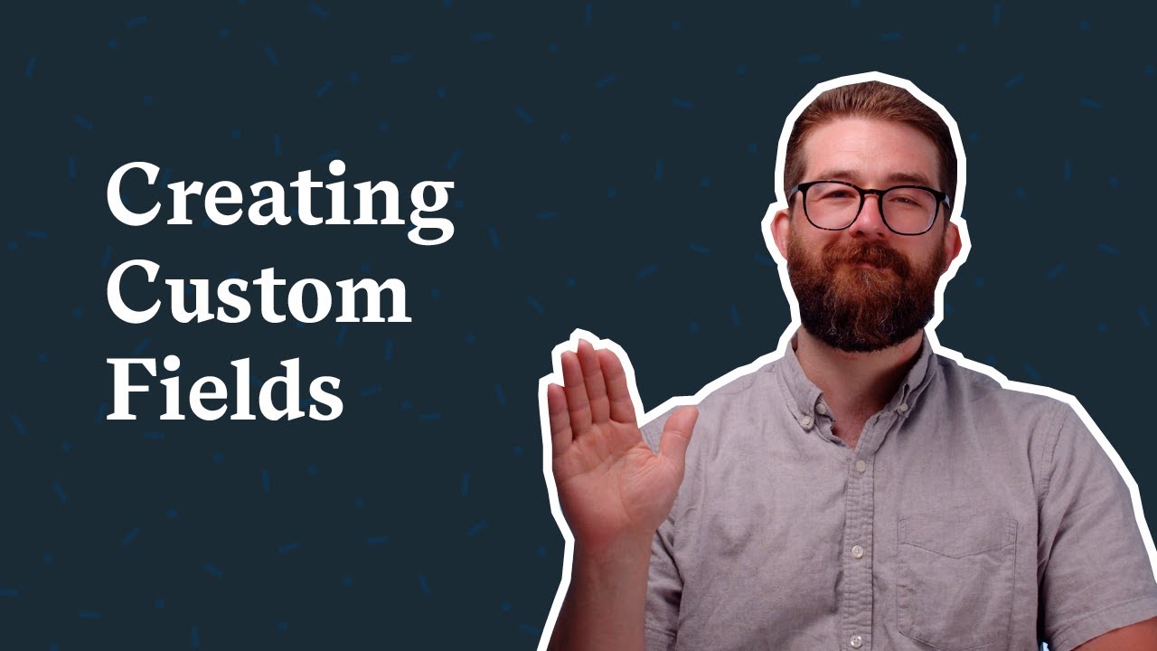 Creating Custom Fields