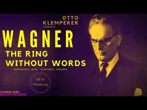 Wagner - Der Ring Ohne Worte / The Ring Without Words (Century's recording: Otto Klemperer)