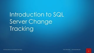 Introduction to SQL Server Change Tracking