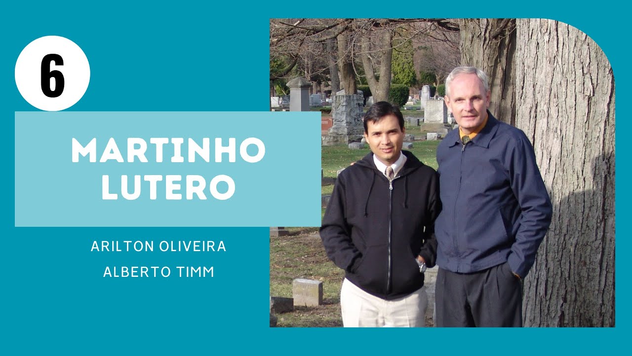 6. MARTINHO LUTERO / REFORMA PROTESTANTE / PR. ARILTON / ALBERTO TIMM / HISTÓRIA DA IGREJA