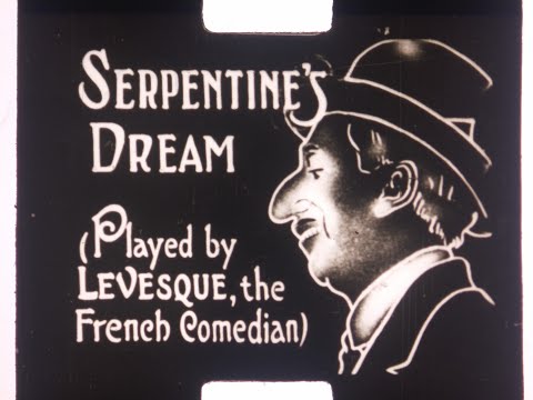 Serpentines Dream (c.1920s) – Léon Lévesque | 9.5mm Film Scan