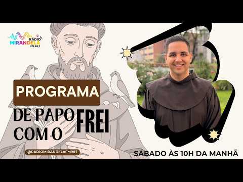 Programa De Papo com o Frei