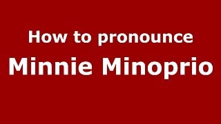 How to pronounce Minnie Minoprio