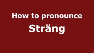 How to pronounce Sträng