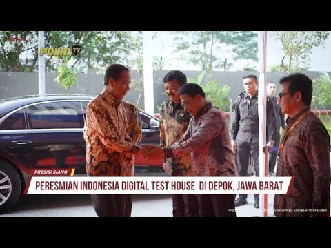 PRESIDEN JOKOWI RESMIKAN INDONESIA DIGITAL TEST HOUSE, DEPOK