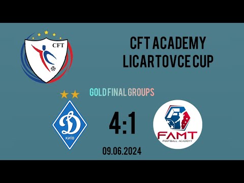 09.06.2024p. CFT ACADEMY LICARTOVCE CUP. Gold Final Groups. Динамо 2015 - 4:1 - CFT FAMT Prešov /SVK