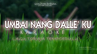 Download lagu UMBAI NANG DALLE' KU Karaoke [ Soni Tombokan  mp3