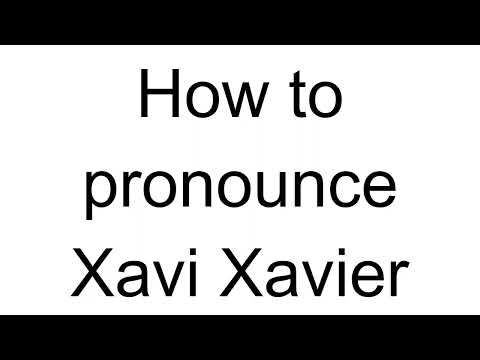How to Pronounce Xavi Xavier (Spanish)