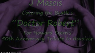 J Mascis - Doctor Robert (The Beatles Cover) video